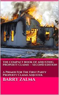 The Compact Book of Adjusting Property Claims -- Second Edition: A Primer For The First Party Property Claims Adjuster.