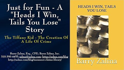 Just for Fun - A "Heads I Win, Tails You Lose" Story